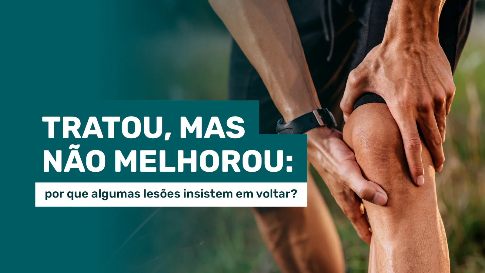 Tratou, mas não melhorou: por que algumas lesões insistem em voltar?